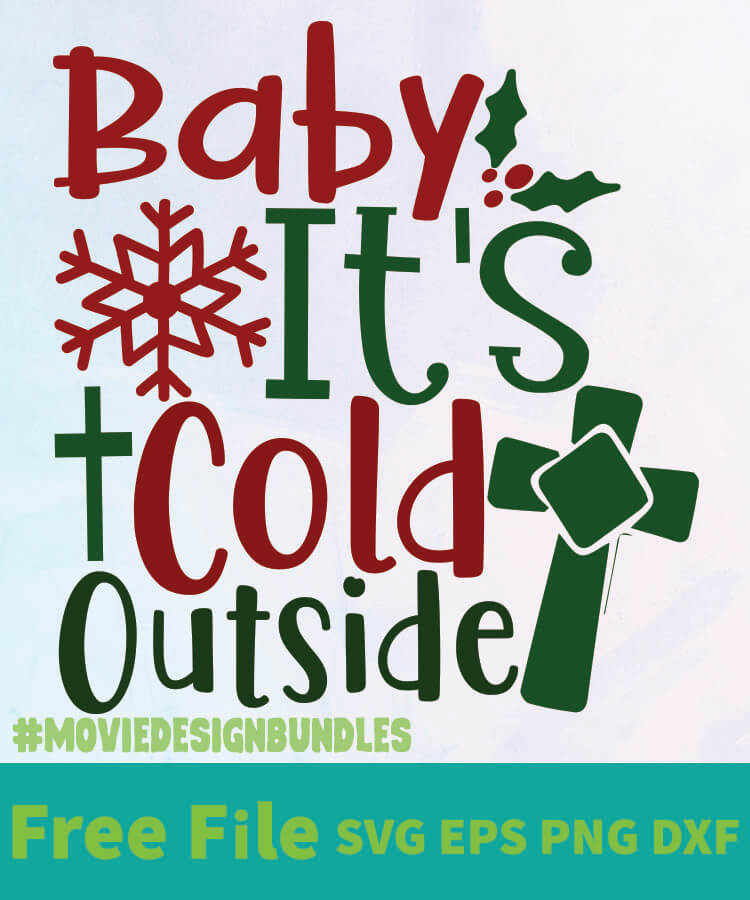 Download Baby It S Cold Outside 01 Free Designs Svg Esp Png Dxf For Cricut Movie Design Bundles