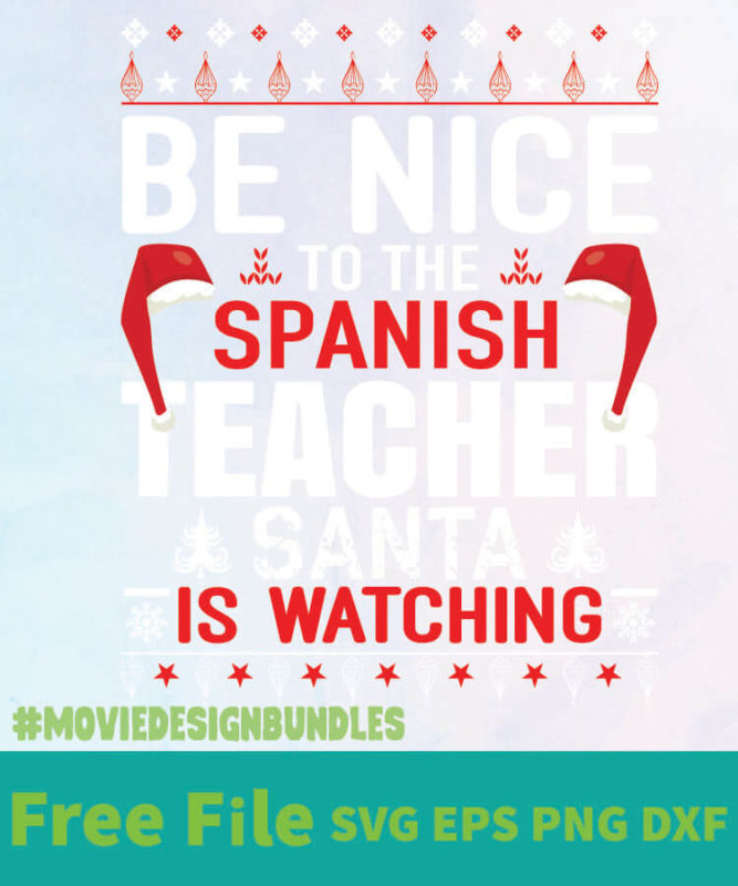 BE NICE TO THE SPANISH TEACHER FREE DESIGNS SVG, ESP, PNG, DXF FOR