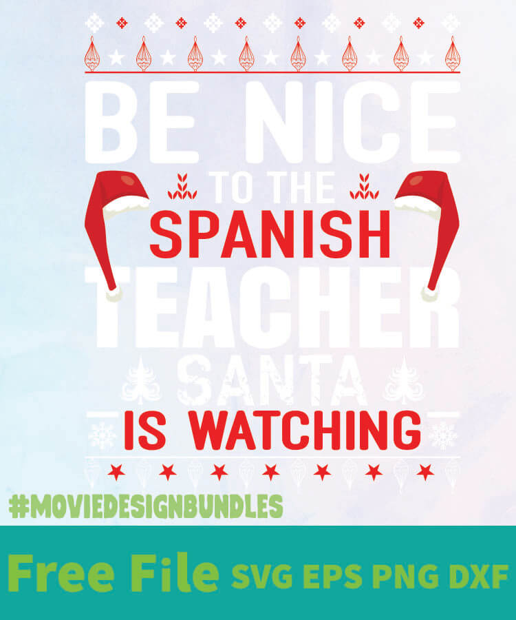 Download BE NICE TO THE SPANISH TEACHER FREE DESIGNS SVG, ESP, PNG, DXF FOR CRICUT - Movie Design Bundles