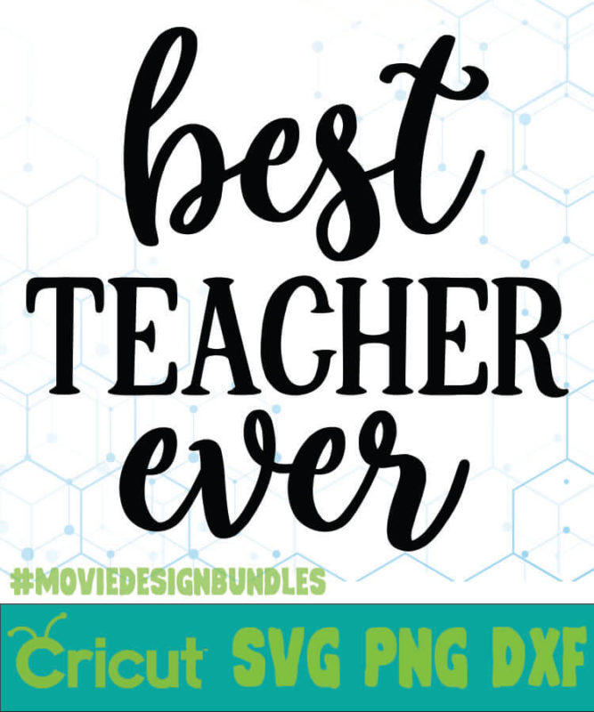 BEST TEACHER EVER FREE DESIGNS SVG, ESP, PNG, DXF FOR CRICUT - Movie ...