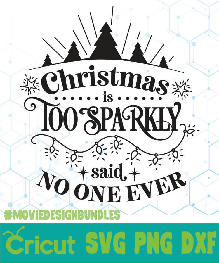 Download Christmas Is Too Sparkly Free Designs Svg Esp Png Dxf For Cricut Movie Design Bundles SVG Cut Files