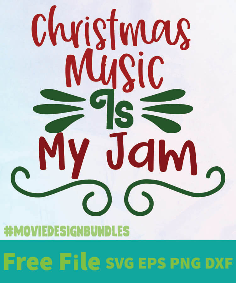 Download CHRISTMAS MUSIC IS MY JAM 01 FREE DESIGNS SVG, ESP, PNG ...
