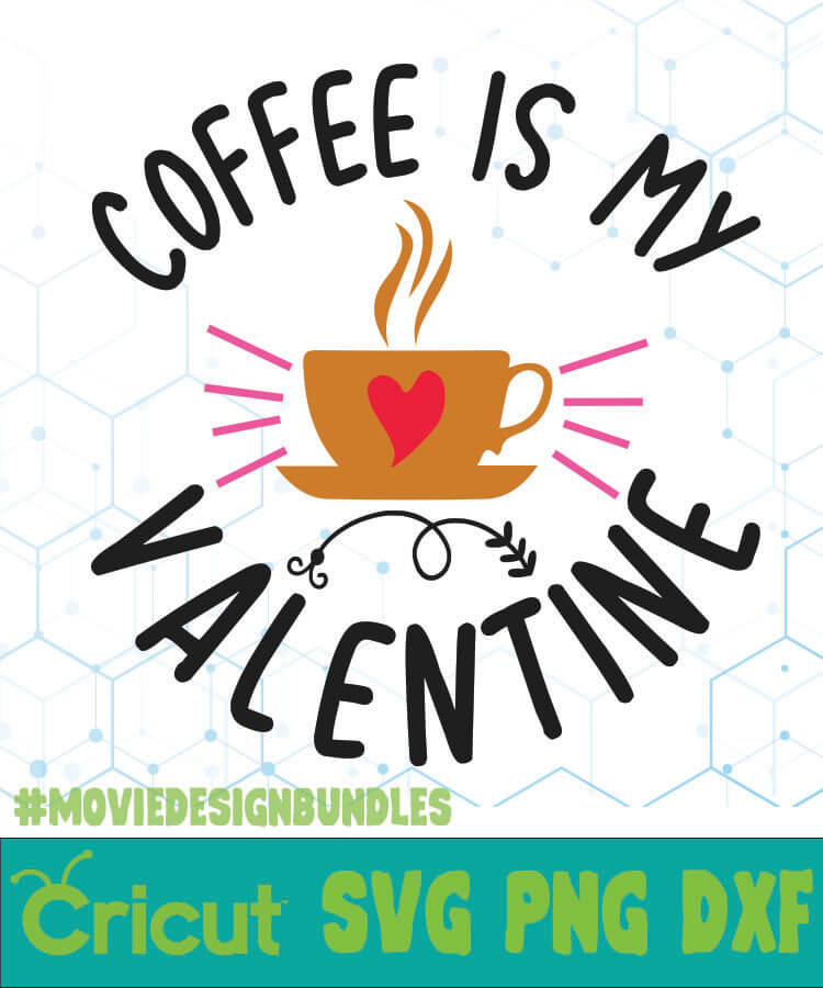 Download COFFEE IS MY VALENTINE FREE DESIGNS SVG, ESP, PNG, DXF FOR ...