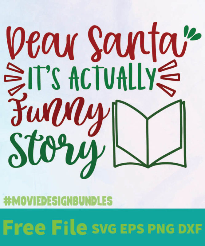 DEAR SANTA IT'S ACTUALLY FUNNY STORY 01 FREE DESIGNS SVG, ESP, PNG, DXF