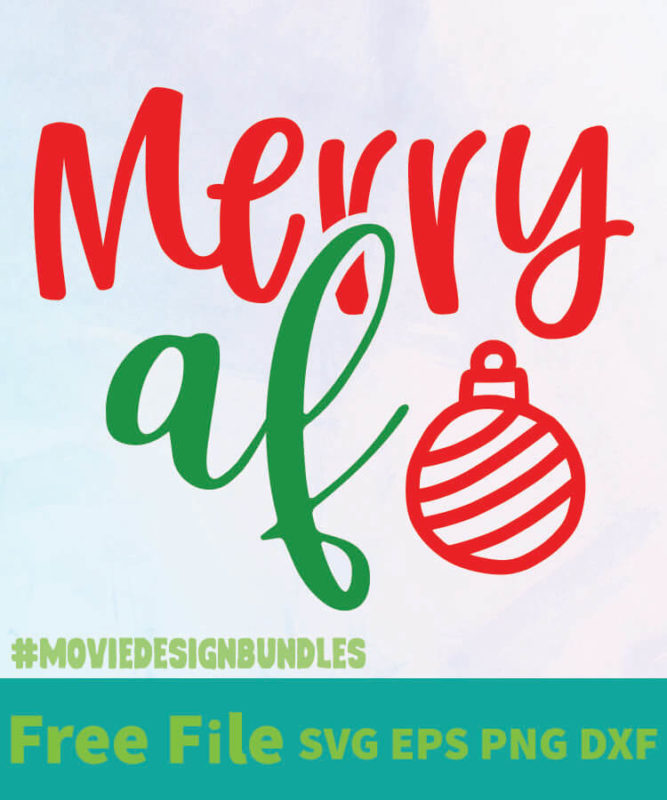 MERRY AF FREE DESIGNS SVG, ESP, PNG, DXF FOR CRICUT - Movie Design Bundles