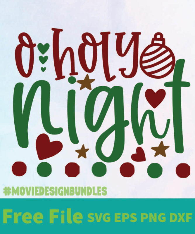 O HOLY NIGHT 1 FREE DESIGNS SVG, ESP, PNG, DXF FOR CRICUT - Movie