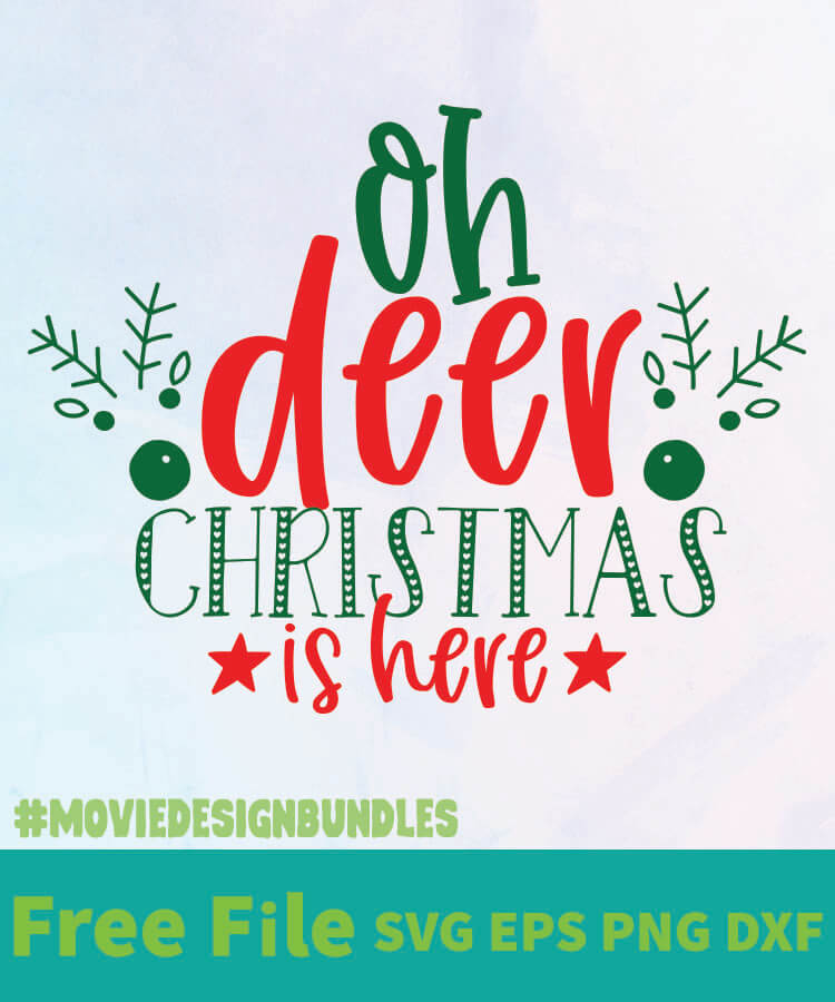Download OH DEER CHRISTMAS IS HERE FREE DESIGNS SVG, ESP, PNG, DXF ...