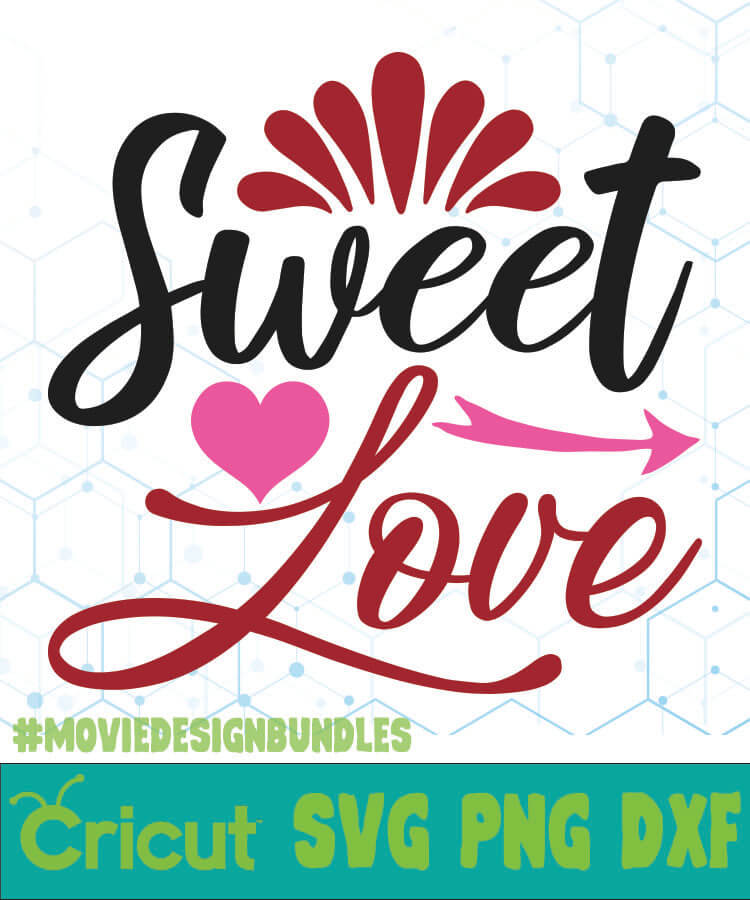 Sweet Love Free Designs Svg Esp Png Dxf For Cricut Movie Design Bundles
