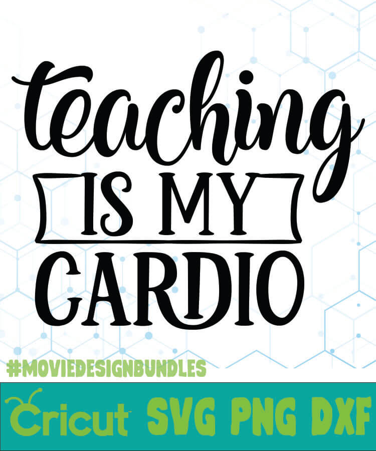 Download TEACHING IS MY CARDIO FREE DESIGNS SVG, ESP, PNG, DXF FOR ...