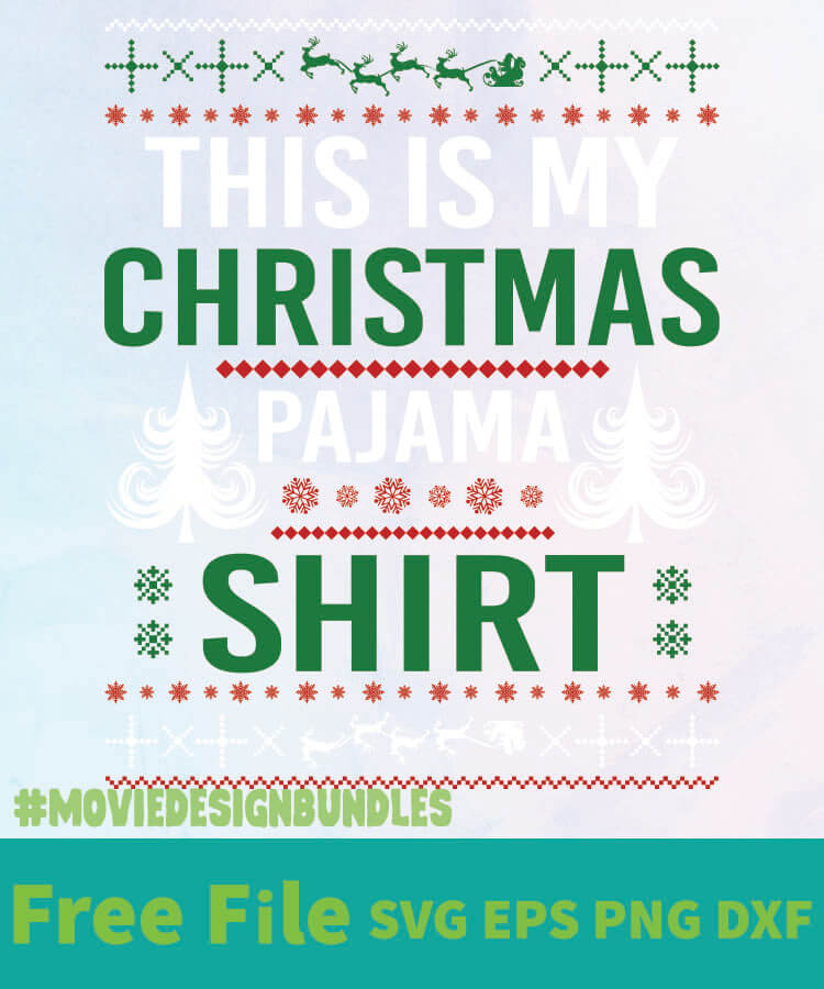 Download THIS IS MY CHRISTMAS PAJAMA FREE DESIGNS SVG, ESP, PNG ...