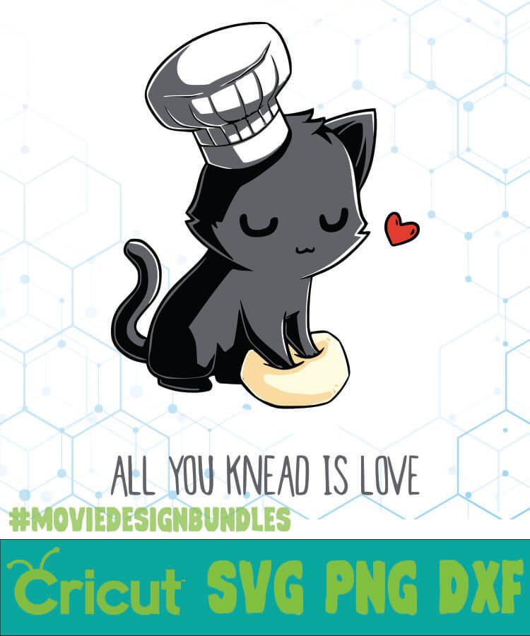 Download All You Knead Is Love Quotes Svg Png Dxf Cricut Movie Design Bundles