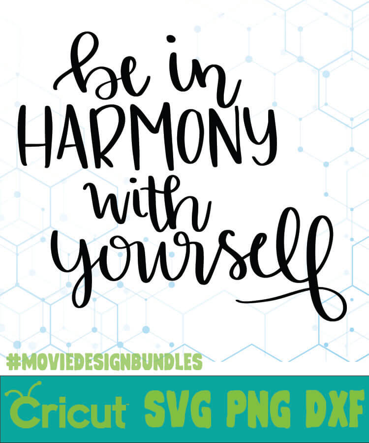 Download BE IN HARMONY WITH YOURSELF QUOTES SVG, PNG, DXF CRICUT ...