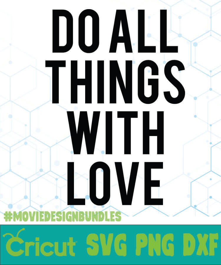 Download DO ALL THINGS WITH LOVE QUOTES SVG, PNG, DXF CRICUT - Movie Design Bundles