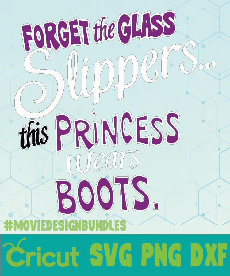 Download FORGET THE GLASS SLIPPERS THIS PRINCESS WEARS BOOTS QUOTES ...