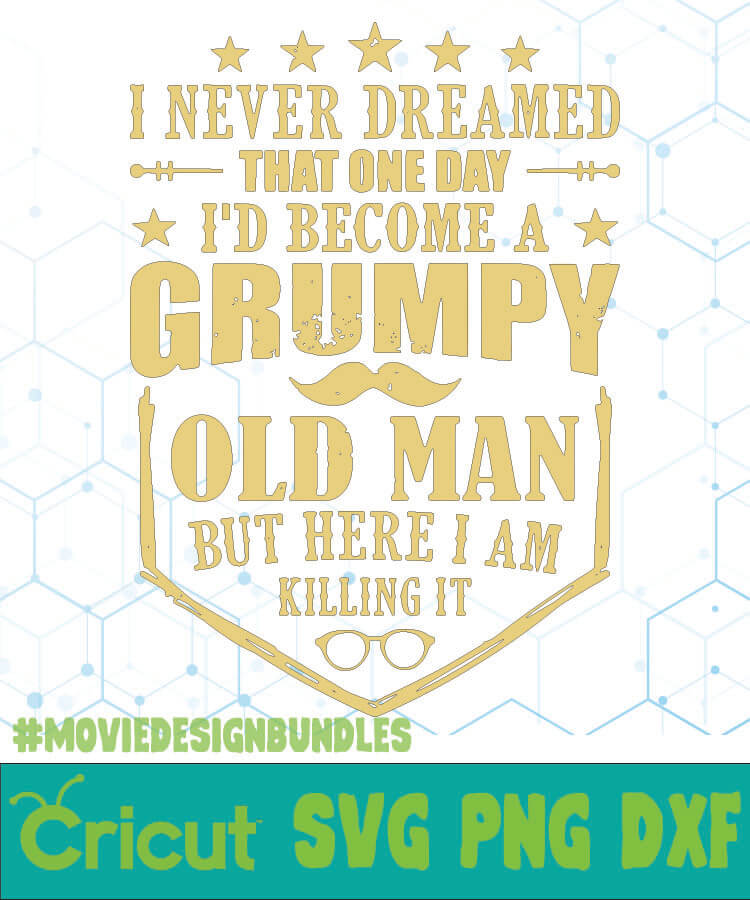 Download GRUMPY OLD MAN 2 QUOTES SVG, PNG, DXF CRICUT - Movie Design Bundles