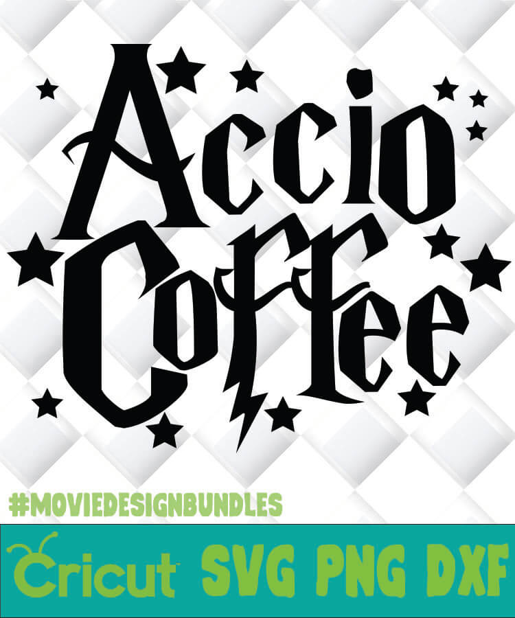 HARRY POTTER ACCIO COFFEE SVG, PNG, DXF, CLIPART - Movie Design Bundles