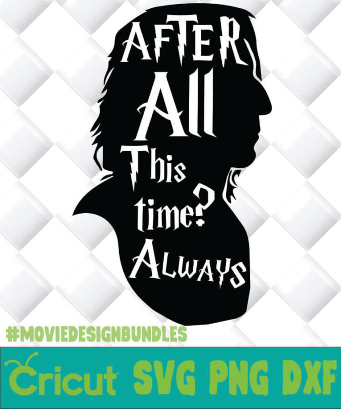 HARRY POTTER AFTER ALL THIS TIME HEAD SVG, PNG, DXF, CLIPART - Movie