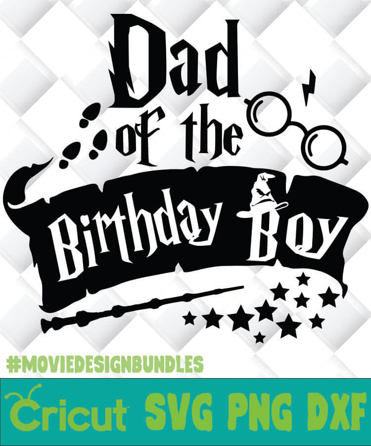 Download HARRY POTTER DAD OF THE BIRTHDAY BOY SVG, PNG, DXF ...