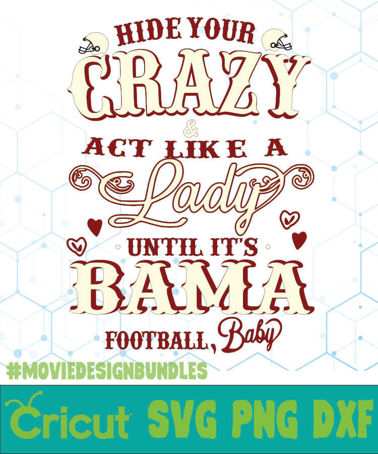 Download HIDE YOUR CRAZY BAMA FOOTBALL QUOTES SVG, PNG, DXF CRICUT ...