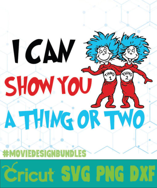 I CAN SHOW YOU A THING OR TWO DR SEUSS CAT IN THE HAT QUOTES SVG, PNG ...