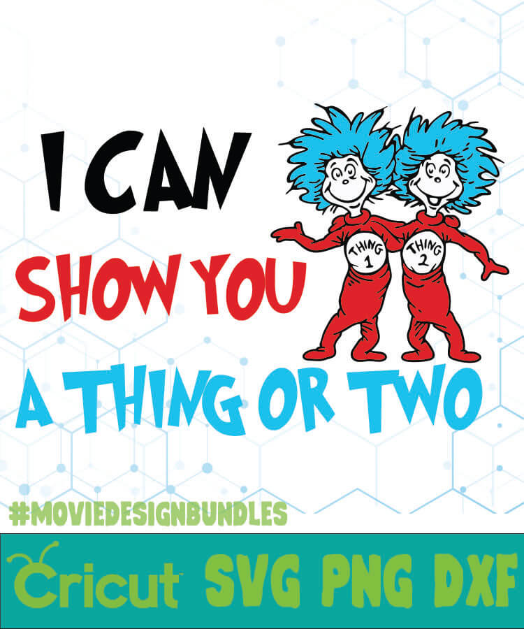 I Can Show You A Thing Or Two Dr Seuss Cat In The Hat Quotes Svg, Png 