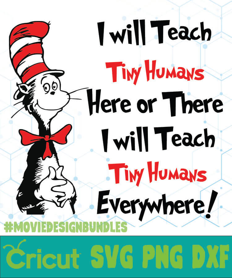 I Will Teach Tiny Humans Dr Seuss Cat In The Hat Quotes Svg Png Dxf Movie Design Bundles