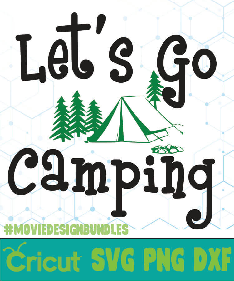 Download LETS GO CAMPING QUOTES SVG, PNG, DXF CRICUT - Movie Design ...