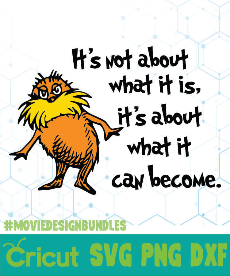 THE LORAX 4 DR SEUSS CAT IN THE HAT QUOTES SVG, PNG, DXF - Movie Design ...