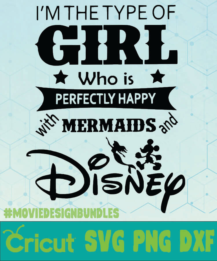 TYPE OF GIRL WHO IS HAPPY MERMAIDS AND DISNEY QUOTES SVG, PNG, DXF