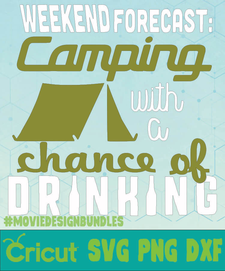 WEEKEND FORECAST CAMPING WITH A CHANCE OF DRINKING QUOTES ...