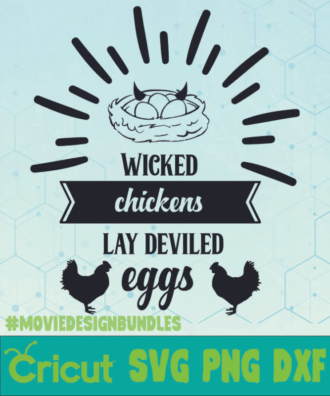 wicked-chickens-lay-deviled-eggs-quotes-svg-png-dxf-cricut-movie