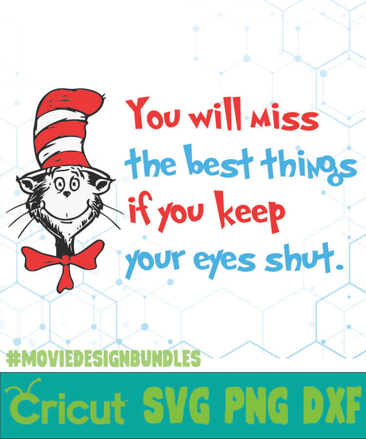 Download YOU WILL MISS THE BEST THINGS DR SEUSS CAT IN THE HAT QUOTES SVG, PNG, DXF - Movie Design Bundles