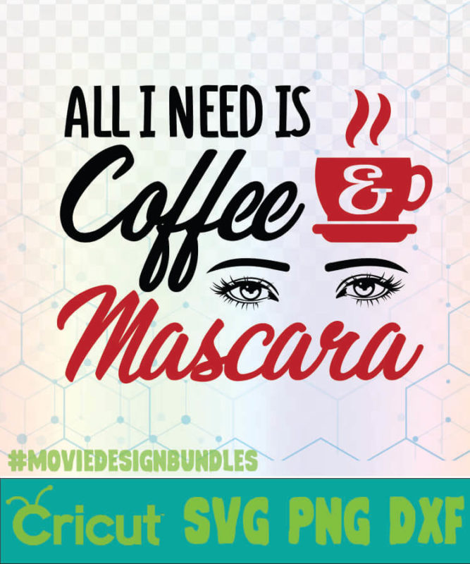 Download ALL I NEED IS COFFEE AND MASCARA MAKEUP QUOTES LOGO SVG ...