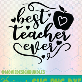 BEST TEACHER EVER SCHOOL QUOTES LOGO SVG, PNG, DXF - Movie Design Bundles