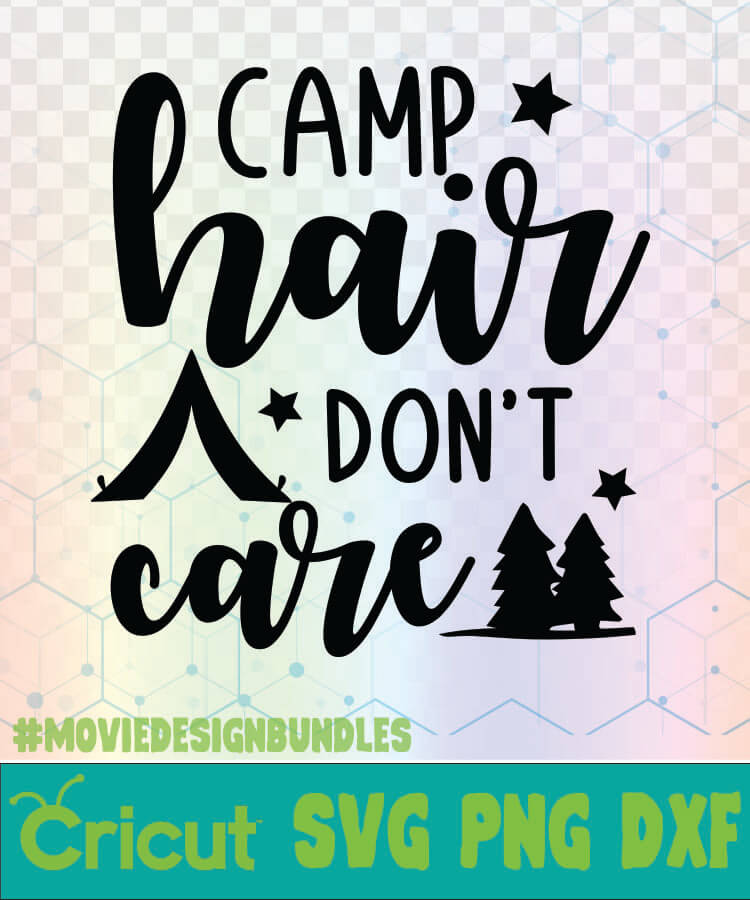 Camping Hair Don't Care SVG Camp Hair Don't Care PNG Vacation Svg Dxf Aventure Await Svg Funny Camping Svg Png Camping Life svg