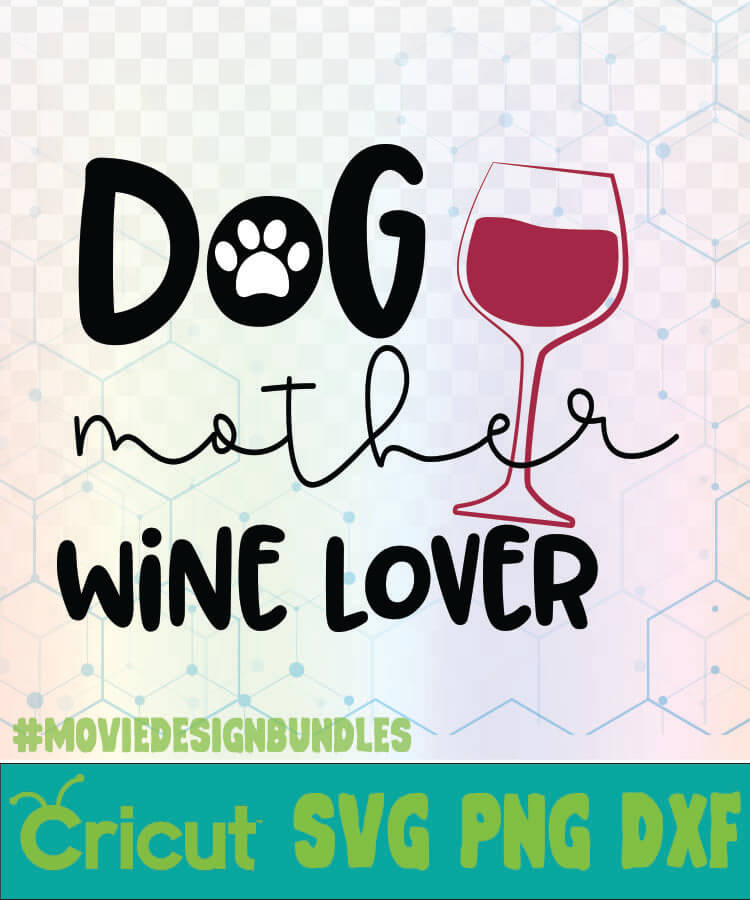 DOG MOTHER WINE LOVER MOM DOG LIFE 1 SVG LOGO SVG, PNG, DXF - Movie