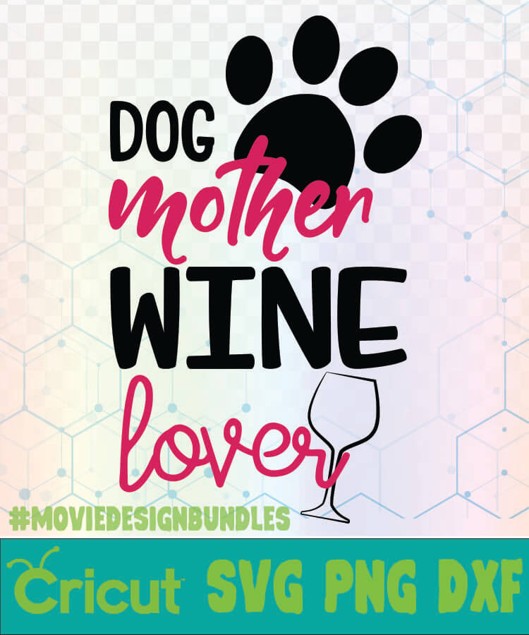 Dog Mother Wine Lover Mom Dog Life 2 Svg Logo Svg Png Dxf Movie Design Bundles