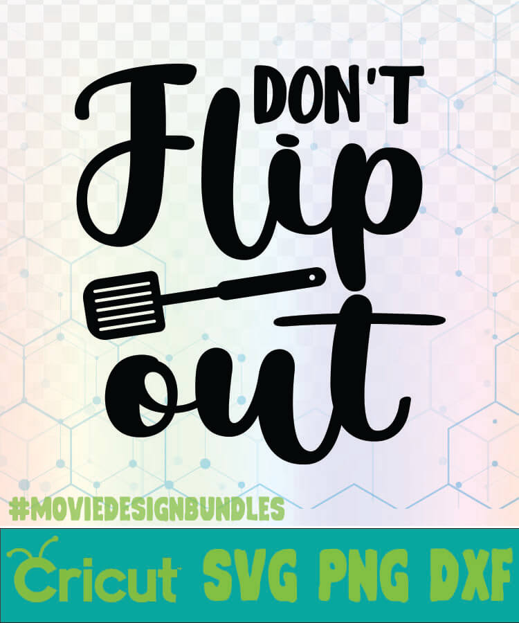 Download DONT FLIP OUT KITCHEN QUOTES LOGO SVG, PNG, DXF - Movie ...