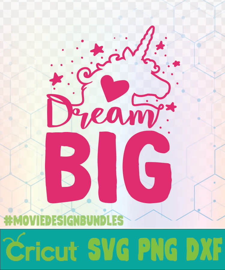 Download Dream Big Unicorn Quotes Logo Svg Png Dxf Movie Design Bundles