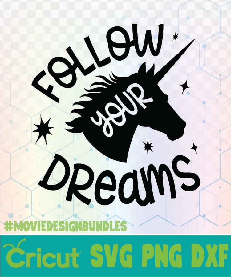 Download Follow Your Dreams Unicorn Quotes Logo Svg Png Dxf Movie Design Bundles