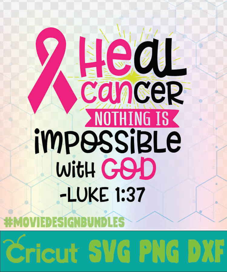 Download Heal Cancer Nothing Is Impossible With God Breast Cancer Awareness Quotes Logo Svg Png Dxf Movie Design Bundles