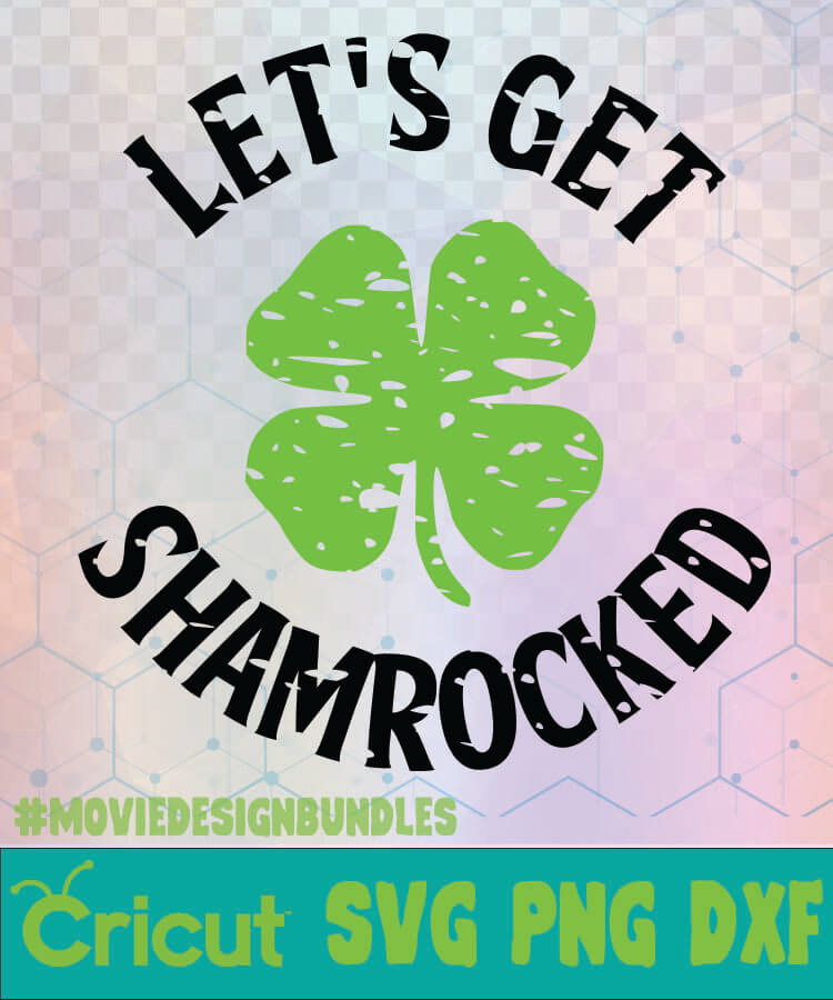 LETS GET SHAMROCKED 3 ST PATRICKS DAY LOGO SVG, PNG, DXF, CRICUT