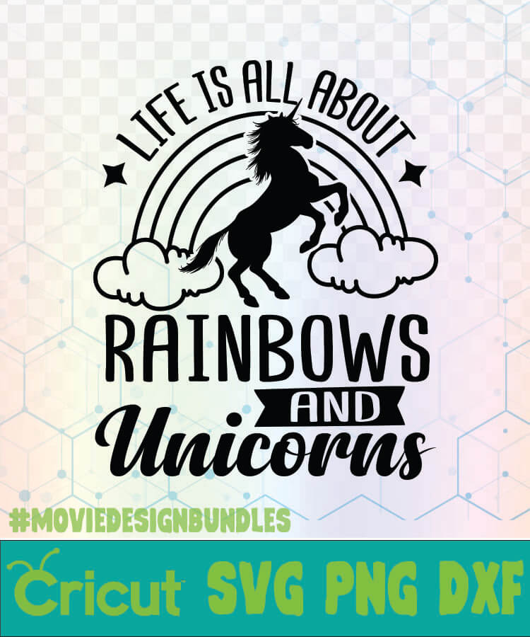 LIFE IS ALL ABOUT RAINBOWS AND UNICORNS UNICORN QUOTES LOGO SVG, PNG