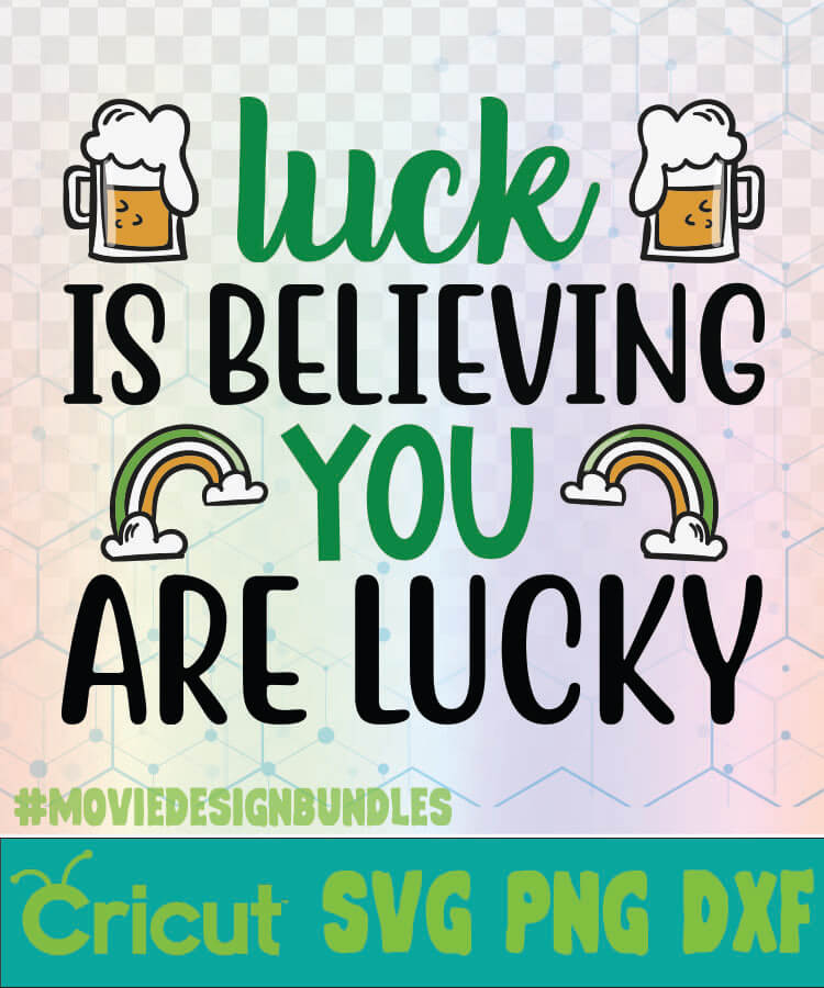 LUCK IS BELIEVING YOU ARE LUCKY 2 ST PATRICKS DAY LOGO SVG, PNG, DXF