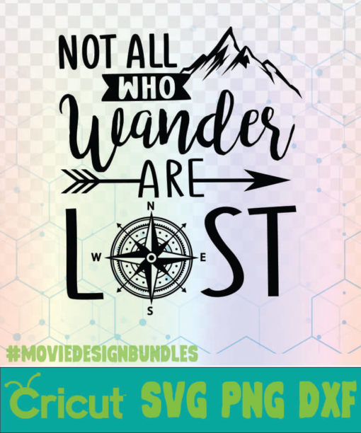 NOT ALL WHO WANDER ARE LOST CAMPING QUOTES LOGO SVG, PNG, DXF - Movie ...