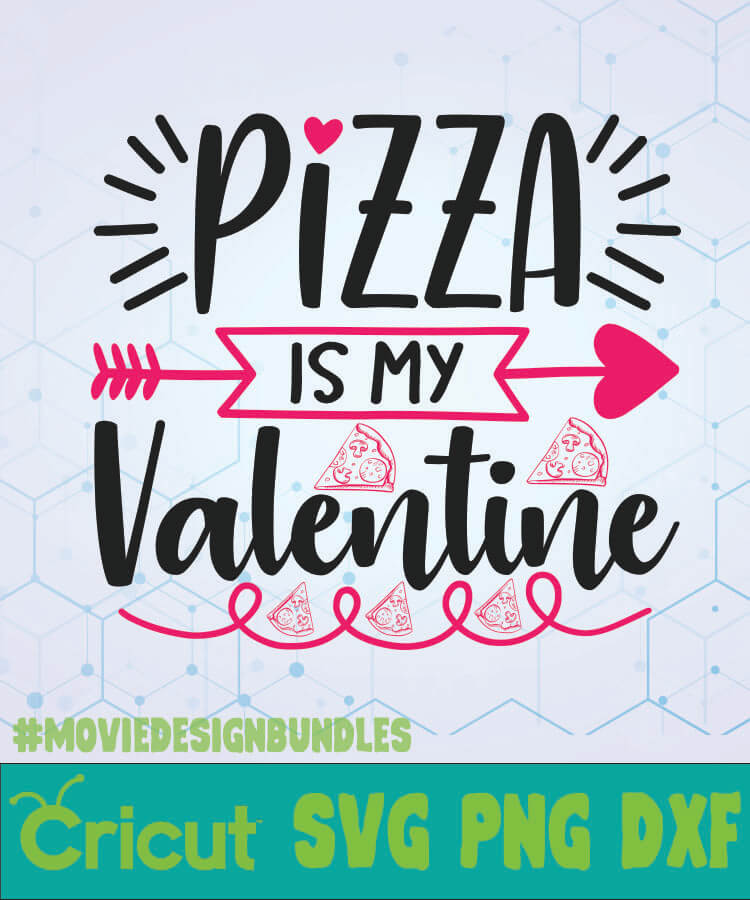 PIZZA IS MY VALENTINE SVG DESIGNS LOGO SVG, PNG, DXF - Movie Design Bundles
