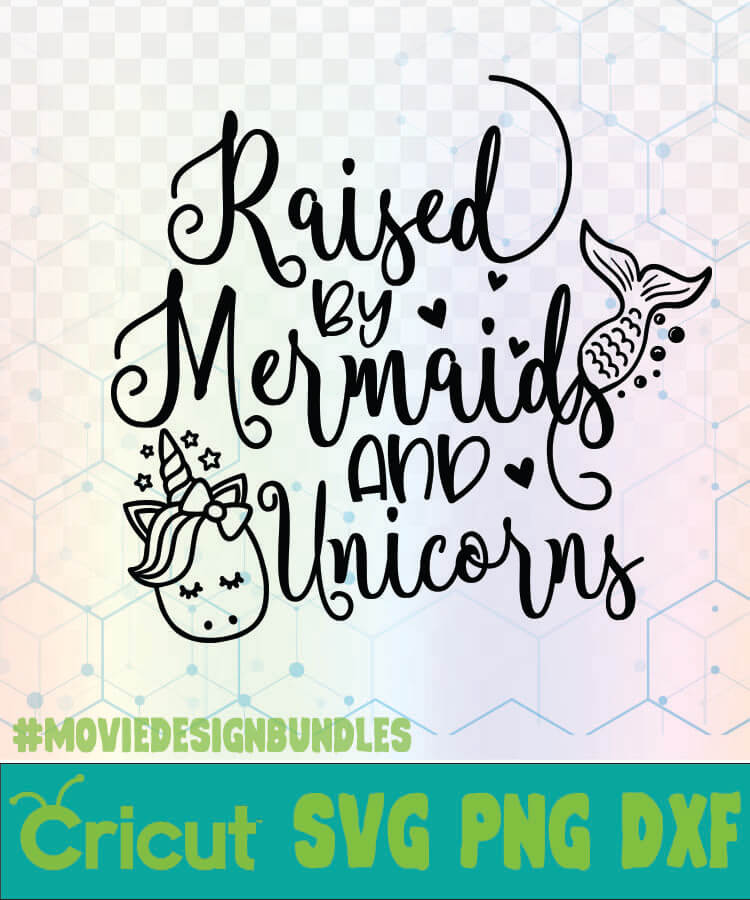 Raised By Mermaids And Unicorns Unicorn Quotes Logo Svg Png Dxf Movie Design Bundles