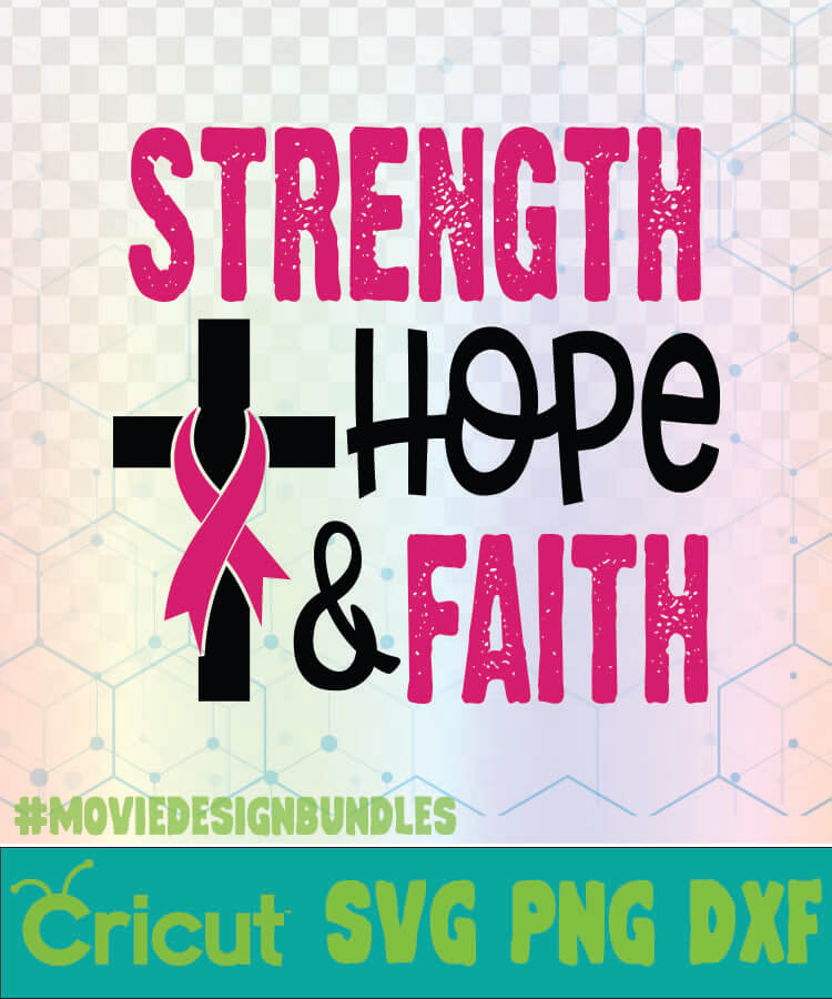 Strength Hope And Faith Breast Cancer Awareness Quotes Logo Svg Png Dxf Movie Design Bundles