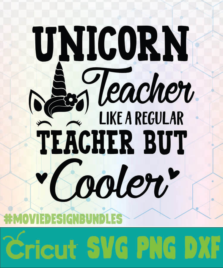 Download Unicorn Teacher Like A Regular Teacher But Cooler Unicorn Quotes Logo Svg Png Dxf Movie Design Bundles