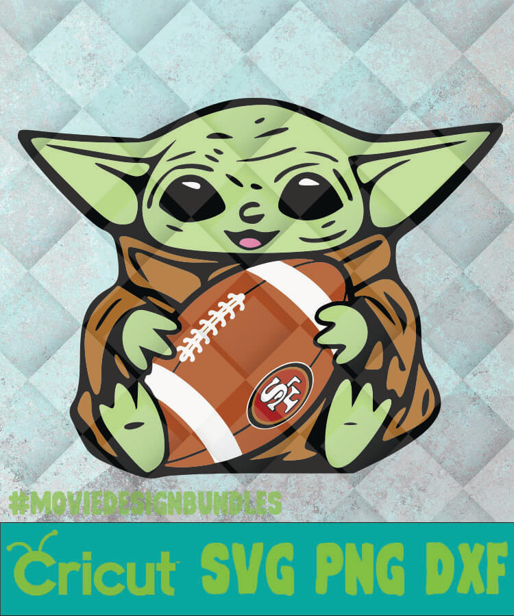BABY YODA 49ERS SVG, PNG, DXF, CLIPART FOR CRICUT - Movie ...